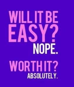 it's hard but it's worth it