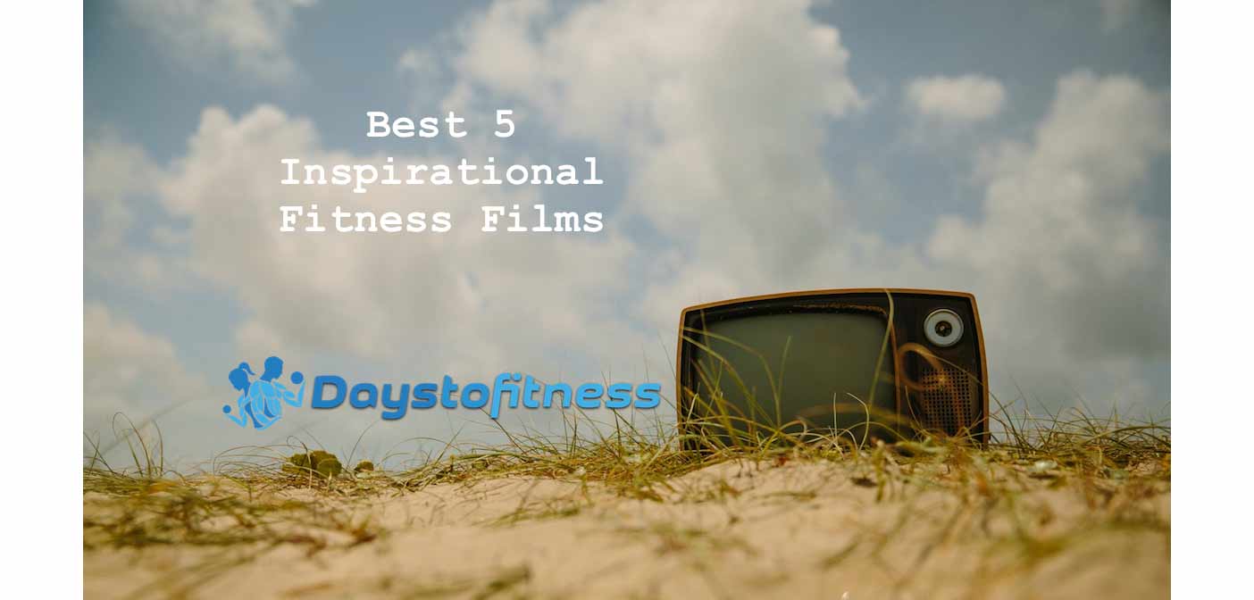 Best Five Inspirational Fitness Films