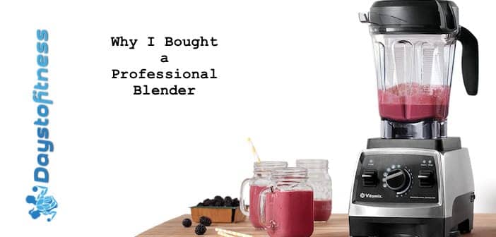 Why I Bought a Professional Blender