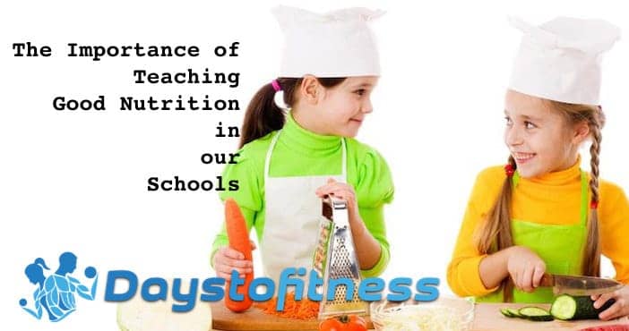 The Importance of Teaching Good Nutrition in Our Schools