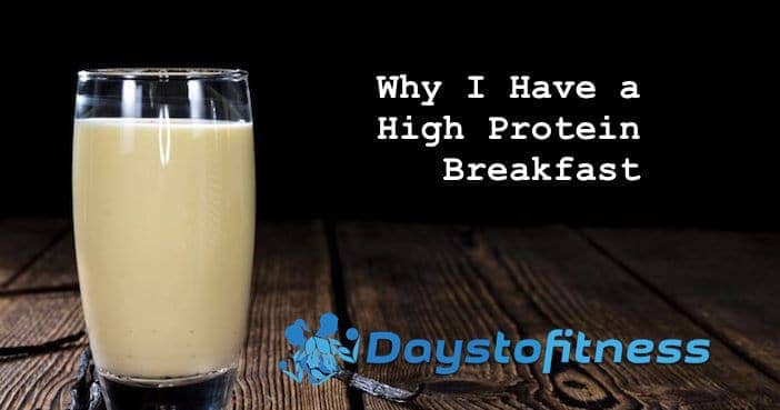 Why I Have a High Protein Breakfast
