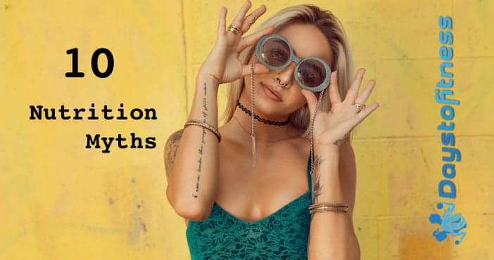 10 Nutrition Myths