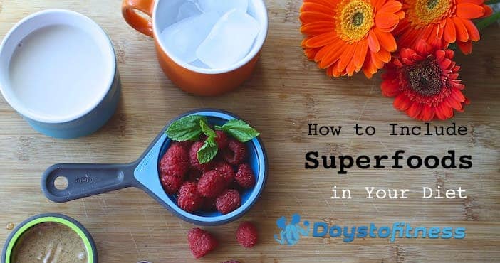 How to Include Superfoods in Your Diet