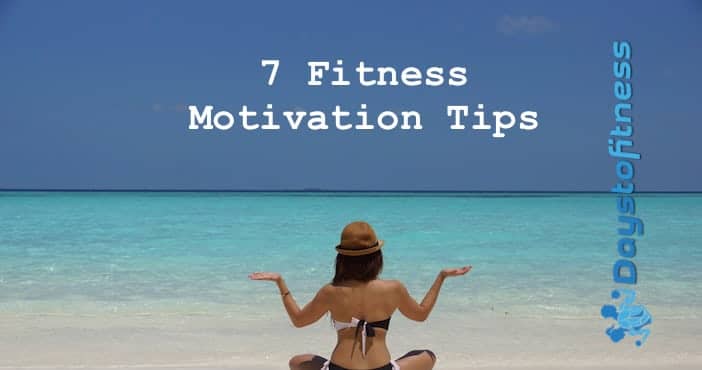7 Fitness Motivation Tips