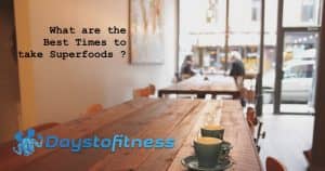 what are the best times to take superfoods article cover
