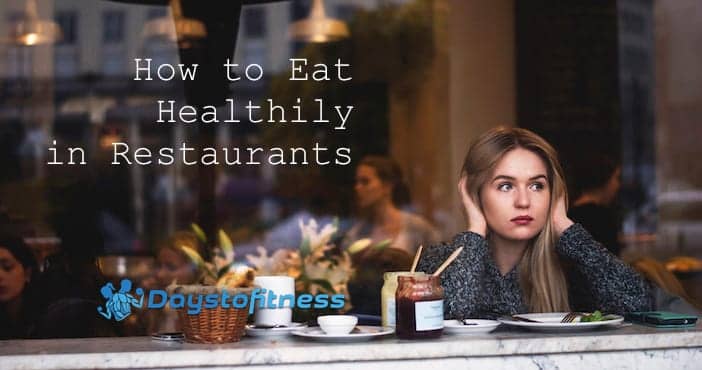 How to Eat Healthily in Restaurants