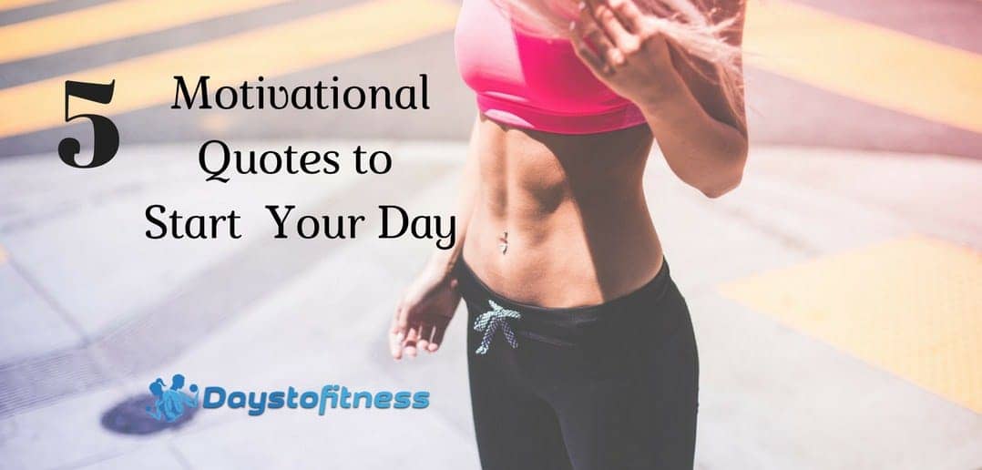 5 Motivational Quotes to Start Your Day