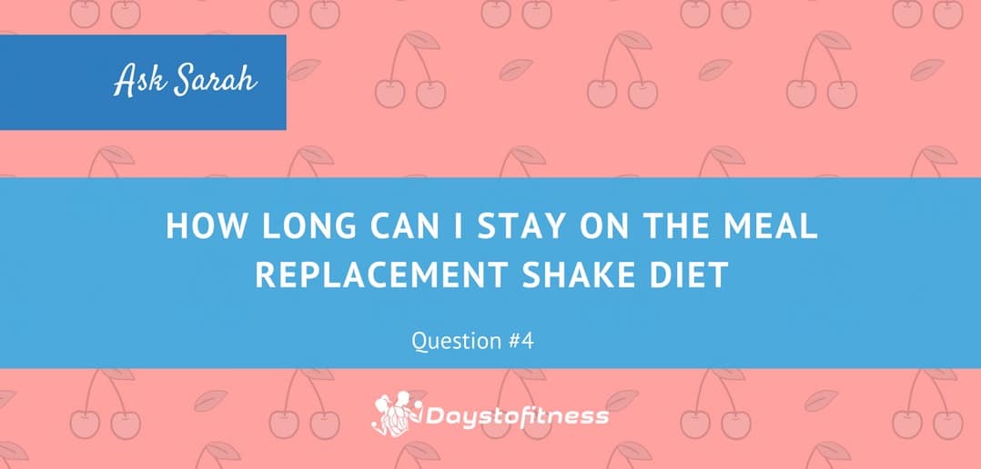 How Long Can I Stay on the Meal Replacement Shake Diet?