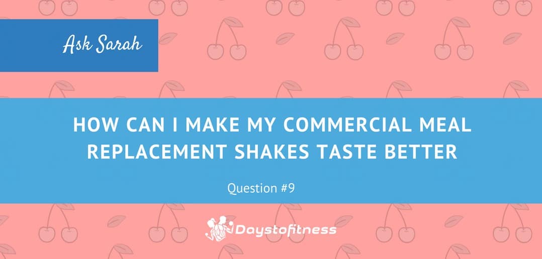 How can I make my commercial meal replacement shakes taste better?