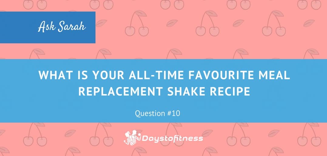 What is your all-time favorite meal replacement shake recipe?