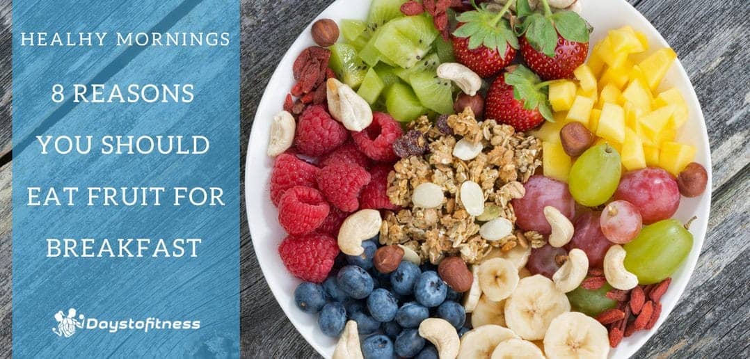 8 Reasons You Should Eat Fruit for Breakfast