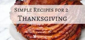 Simple Recipes for two for Thanksgiving post