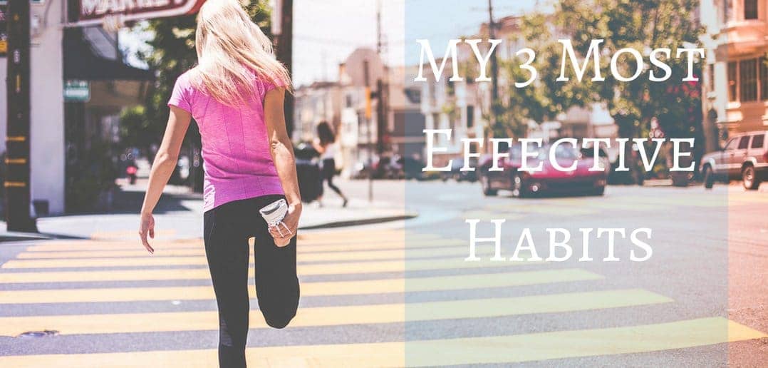 My 3 Most Effective Habits to Boost your Well-Beings in 2018