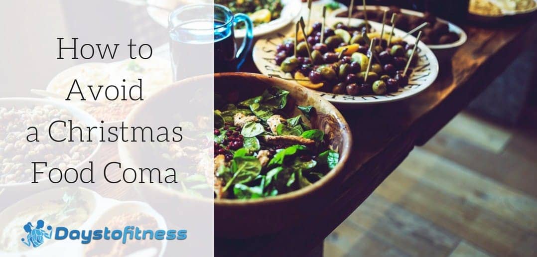 How to avoid a Christmas Food Coma