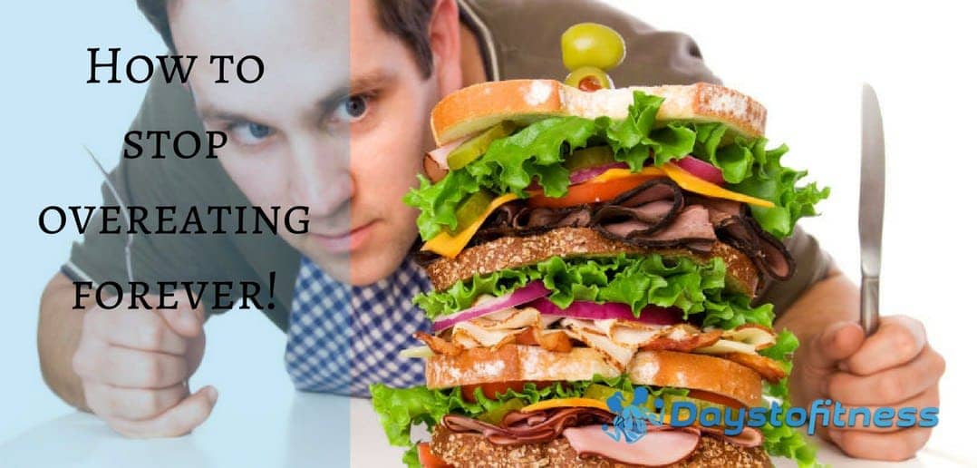 How to Stop Overeating Forever!