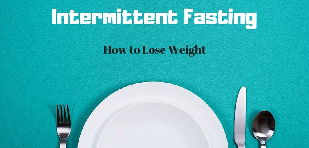 How to Lose Weight With Intermittent Fasting