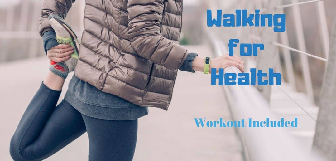 Walking for Health - Workout Included