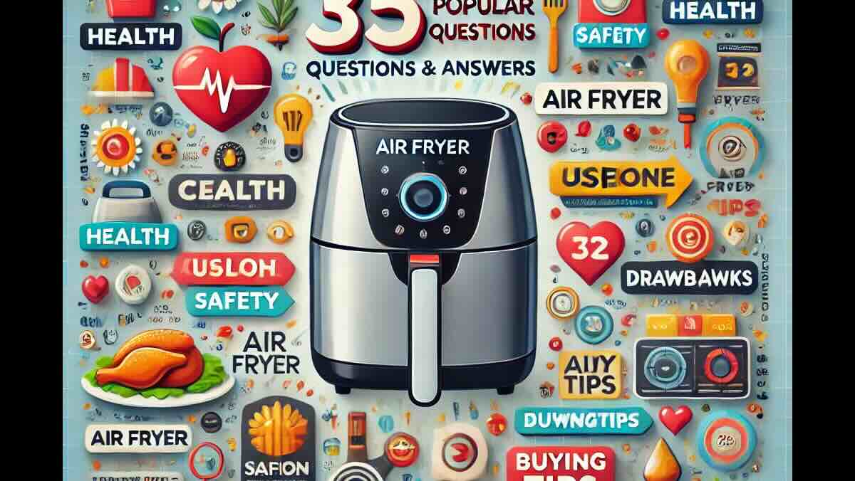 The 35 Popular Questions about Air Fryer